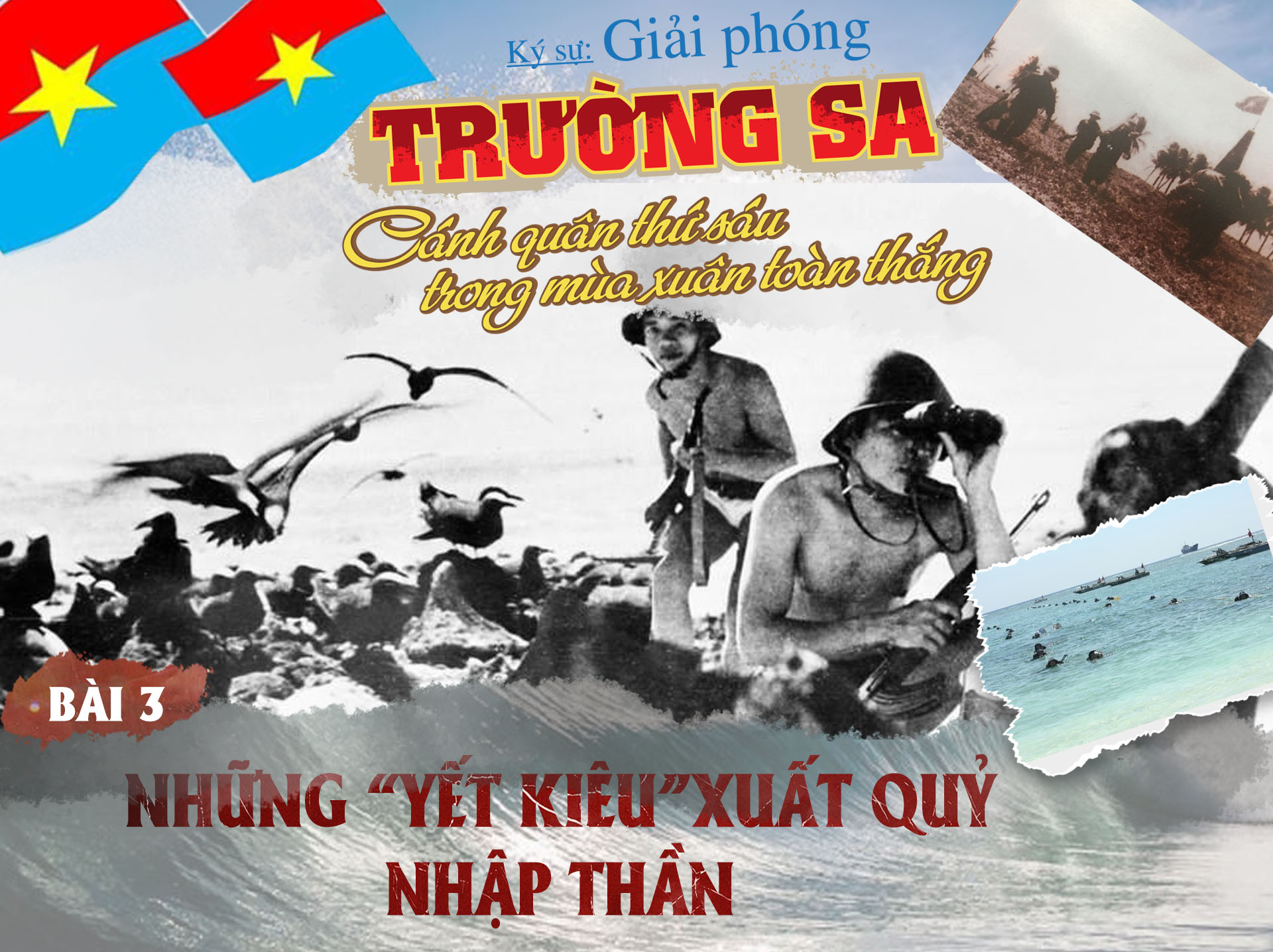 Loạt ký sự giải phóng Trường Sa: Bài 3 - Những “Yết Kiêu” xuất quỷ nhập thần